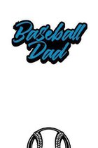 Baseball Dad: 6X9 Blank Wide Ruled Line Notebook Journal Composition Book