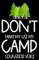 Don't Make Me Use My Camp Counselor Voice: Summer Camp Activity Notebook, Draw and Write, Trendy Camping Outdoor Book For Camp Counselors