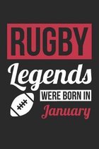 Rugby Legends Were Born In January - Rugby Journal - Rugby Notebook - Birthday Gift for Rugby Player: Unruled Blank Journey Diary, 110 blank pages, 6x
