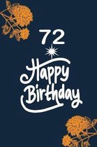 72 happy birthday: funny and cute blank lined journal Notebook, Diary, planner Happy 72nd seventy-second Birthday Gift for seventy two ye
