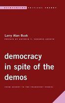 Reinventing Critical Theory- Democracy in Spite of the Demos