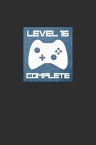 Level 16 Complete: Weekly 100 page 6 x 9 journal 16 year anniversary gifts for him to jot down ideas and notes