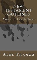 New Testament Outlines: Romans & 1 Corinthians