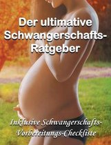 Der ultimative Schwangerschafts-Ratgeber