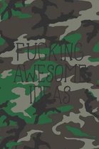 Fucking Awesome Ideas: A Cool Military Classic Woodland Camo Camouflage Book For Taking Notes And Making Lists For Home Or Work Organization