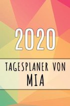 2020 Tagesplaner von Mia: Personalisierter Kalender f�r 2020 mit deinem Vornamen