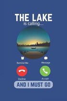 The Lake Is Calling And I Must Go: Lined Notebook