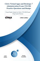 Citrix Virtual Apps and Desktops 7 Administration Exam 1Y0-204 Practice Questions and Dumps