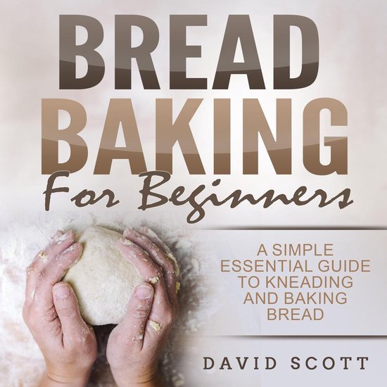 Bread Baking for Beginners, David Scott 9781664909823 Boeken