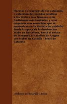 Haza�as y recuerdos de los catalanes, o colecci�n de leyendas relativas a los hechos m�s famosos, a las tradiciones m�s fundadas, y a las empresas m�s