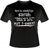 Funny zwart shirt. T-Shirt - Ben ik eindelijk SARAH - Krijg ik zo'n KUT Tshirt - Maat 4XL