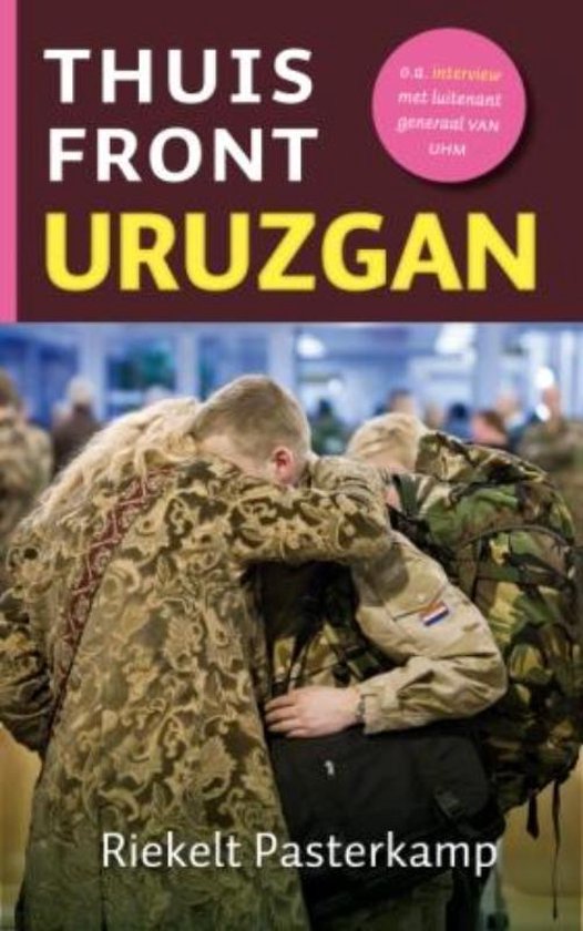 Cover van het boek 'Thuisfront Uruzgan' van R Pasterkamp en Riekelt Pasterkamp