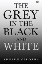 The Grey in the Black and White