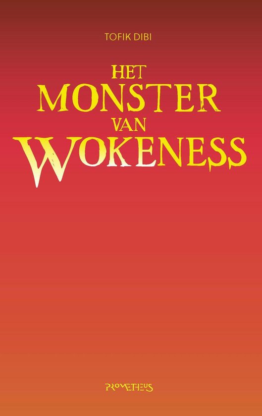 Boek "Het Monster van Wokeness" van Tofik Dibi. Gele tekst op rode en oranje achtergrond.