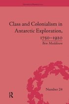 Class and Colonialism in Antarctic Exploration, 1750-1920
