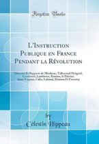 L'Instruction Publique En France Pendant La Revolution