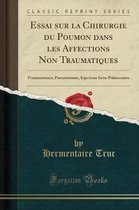 Essai Sur La Chirurgie Du Poumon Dans Les Affections Non Traumatiques