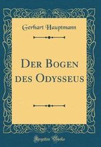 Der Bogen Des Odysseus (Classic Reprint)