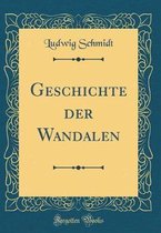 Geschichte Der Wandalen (Classic Reprint)