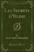 Les Secrets D'Yildiz (Classic Reprint)