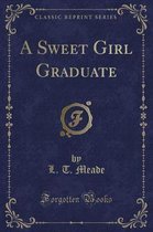 A Sweet Girl Graduate (Classic Reprint)