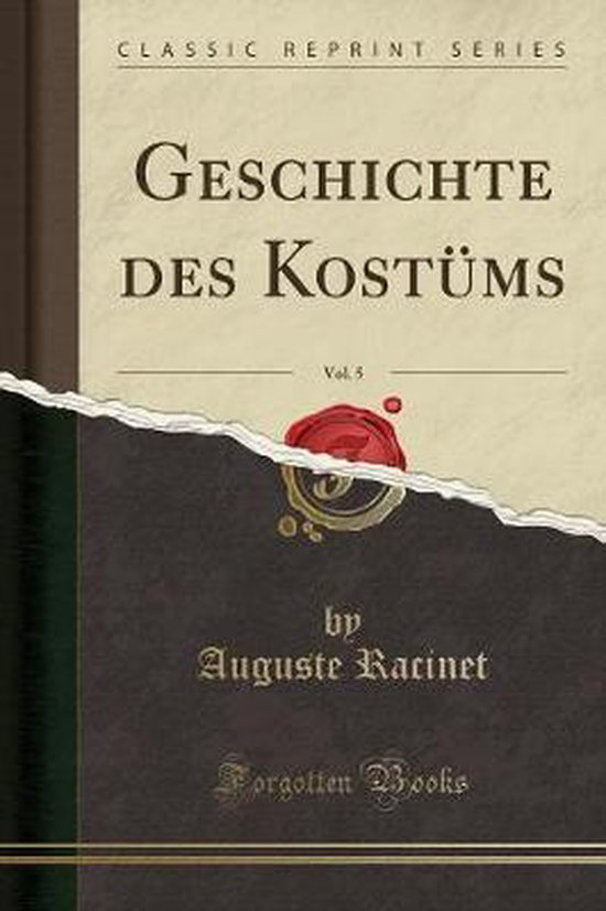 Geschichte Des Kostüms, Vol. 5 (Classic Reprint) - cover