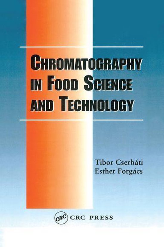 Chromatography in Food Science and Technology (ebook), Tibor Cserháti