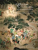 Culture, Courtiers and Competition - The Ming Court (1368-1644)