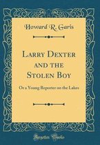 Larry Dexter and the Stolen Boy