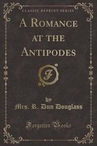 A Romance at the Antipodes (Classic Reprint)