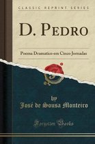 D. Pedro