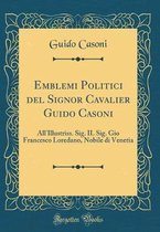 Emblemi Politici del Signor Cavalier Guido Casoni