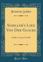 Schiller's Lied Von Der Glocke