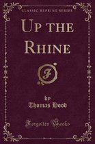 Up the Rhine (Classic Reprint)