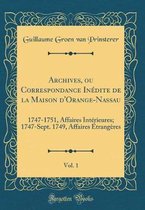 Archives, Ou Correspondance Inédite de la Maison d'Orange-Nassau, Vol. 1