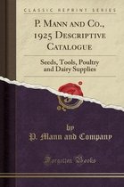 P. Mann and Co., 1925 Descriptive Catalogue