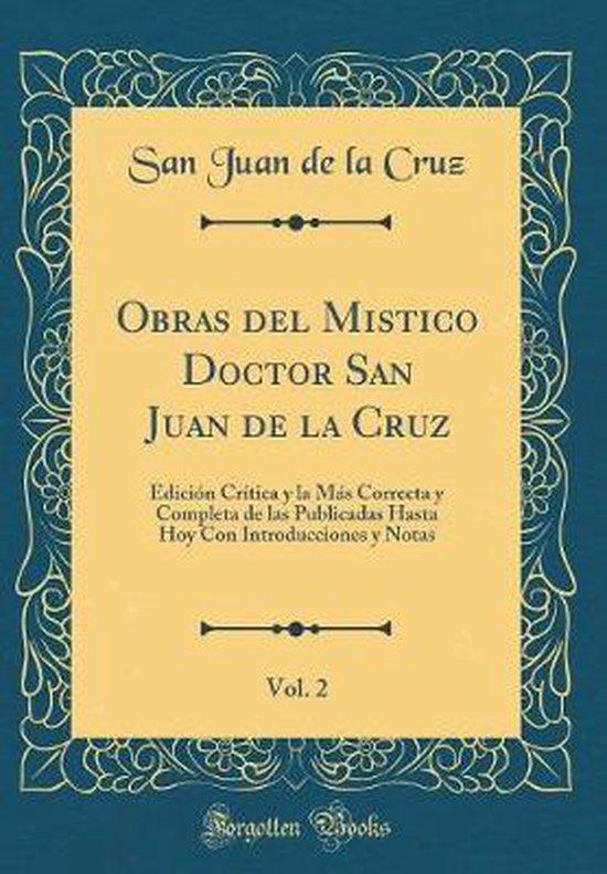 Obras del Mistico Doctor San Juan de la Cruz, Vol. 2
