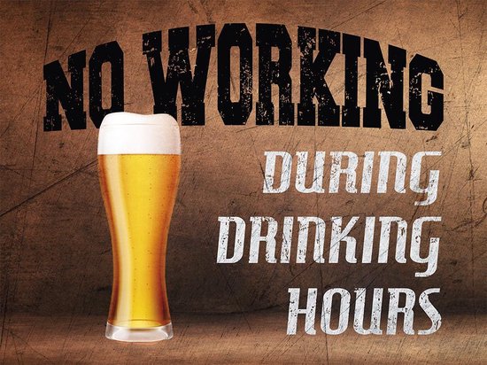 Signs-USA - No Working During Drinking Hours - Wandbord - 44 x 33 cm
