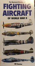 Illustrated Directory Of Fighting Aircraft of World War II