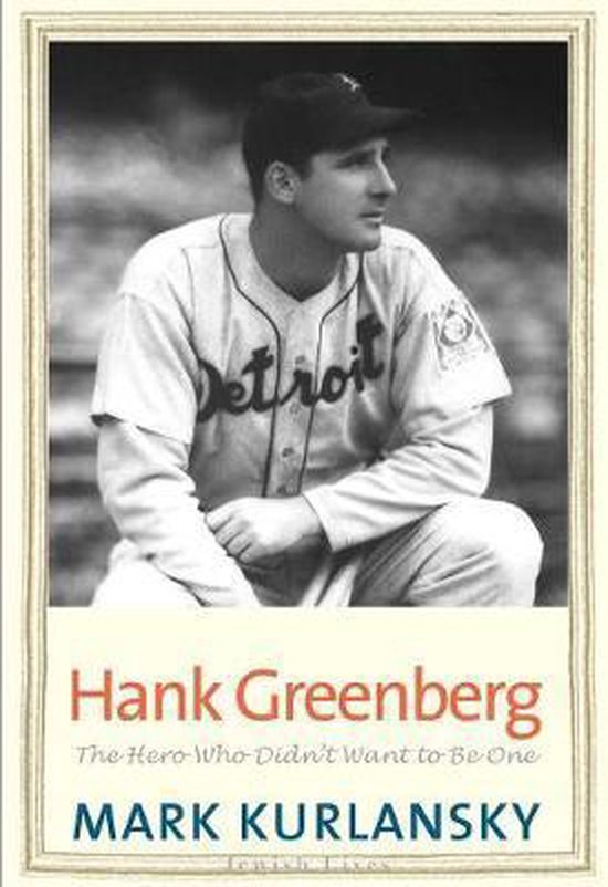 Hank Greenberg - The Hero Who Didn't Want To Be One