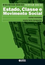 Biblioteca Básica de Serviço Social - Estado, classe e movimento social