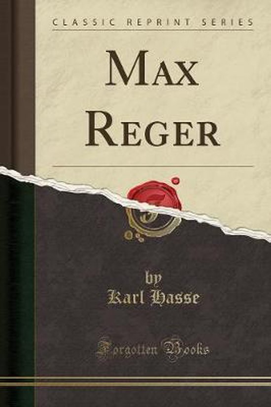 Boekcover 'Max Reger' door Karl Hasse, Classic Reprint Series, Forgotten Books.