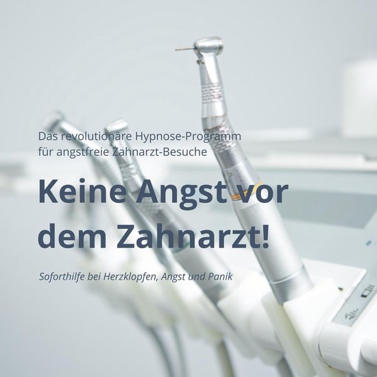 Keine Angst vor dem Zahnarzt: Das revolutionäre Hypnose-Pro ... - cover