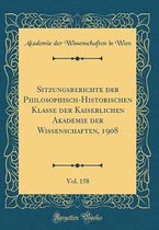 Sitzungsberichte der Philosophisch-Historischen Klasse der Kaiserlichen Akademie der Wissenschaften, 1908, Vol. 158 (Classic Reprint)