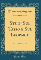 Studj Sul Tasso e Sul Leopardi (Classic Reprint)