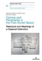 Interdisciplinary Studies on Central and Eastern Europe- Centres and Peripheries in the Post-Soviet Space