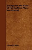 Aorangi; Or, The Heart Of The Southern Alps, New Zealand