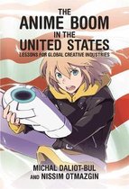 Harvard East Asian Monographs-The Anime Boom in the United States