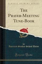 The Prayer-Meeting Tune-Book (Classic Reprint)