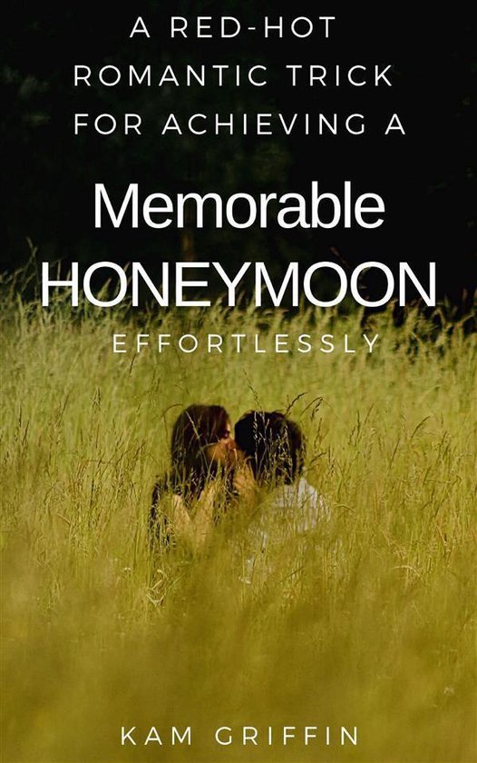 A Red-Hot Romantic Secret for Achieving a Memorable Honeymoo ... - cover